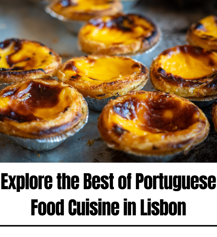 Explore the Best of Portuguese Food Cuisine in Lisbon